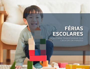 Férias escolares: dicas para transformar sua casa em um paraíso!