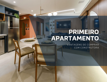 Primeiro apartamento: vantagens de comprar com construtora
